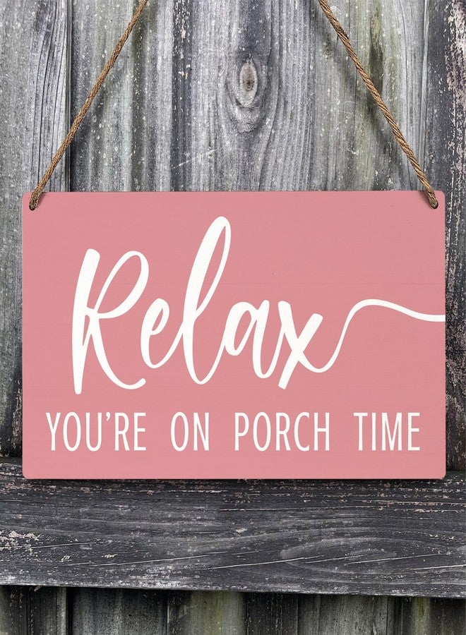 JXREQ Pink Wall Decor Door Sign Relax You're On Porch Time, Front Door Outdoor Porch Wood Hanging Sign for Home Backyard Patio, 12x6 Inch - Image 4
